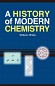  A History of Modern Chemistry 